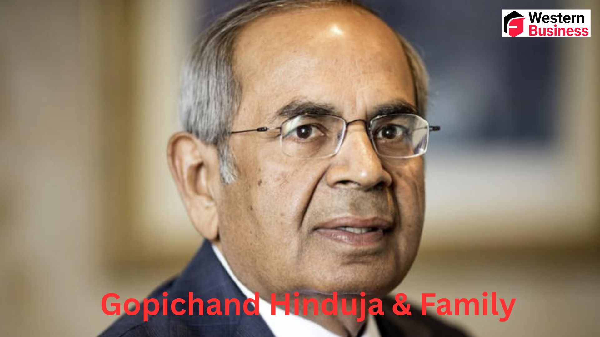 Gopichand Hinduja & Hinduja Family